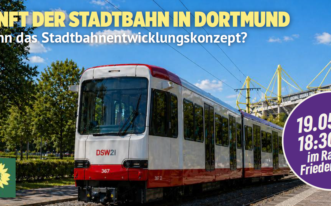 Einladung: „Zukunft der Stadtbahn in Dortmund – Was kann das Stadtbahnentwicklungskonzept?“ am 19.05.2026